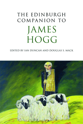 The Edinburgh Companion to James Hogg - Duncan, Ian (Editor), and Mack, Douglas S. (Editor)