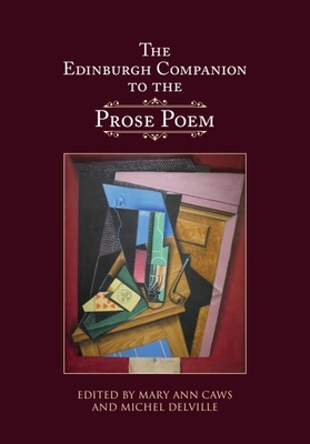 The Edinburgh Companion to the Prose Poem - Caws, Mary Ann (Editor), and Delville, Michel (Editor)