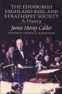 The Edinburgh Highland Reel and Strathspey Society: A History