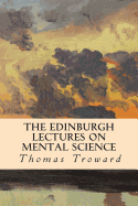 The Edinburgh Lectures on Mental Science