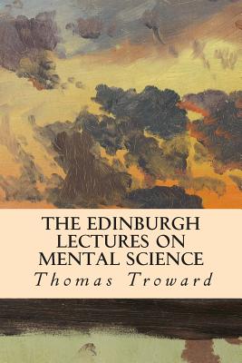 The Edinburgh Lectures on Mental Science - Troward, Thomas