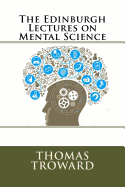 The Edinburgh Lectures on Mental Science