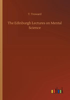The Edinburgh Lectures on Mental Science - Troward, T
