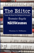 The Editor: How the Brewster Gazette Became the World's First Metaphysical Newspaper