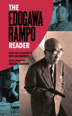 The Edogawa Rampo Reader - Edogawa, Rampo, and Jacobowitz, Seth (Translated by), and Tatsumi, Takayuki (Preface by)