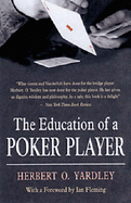 The Education Of A Poker Player - Yardley, Herbert O.