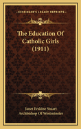 The Education Of Catholic Girls (1911)