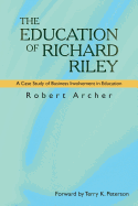 The Education of Richard Riley: A Case Study of Business Involvement in Education