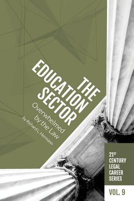 The Education Sector: Overwhelmed by the Law - Hermann, Richard L