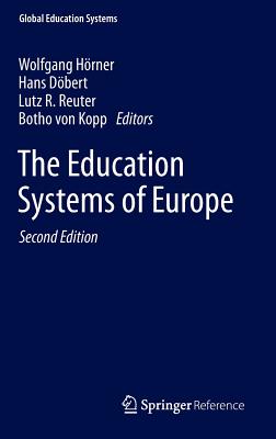 The Education Systems of Europe - Hrner, Wolfgang (Editor), and Dbert, Hans (Editor), and Reuter, Lutz R (Editor)