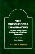 The Educational Imagination: On the Design and Evaluation of School Programs