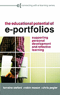 The Educational Potential of E-Portfolios: Supporting Personal Development and Reflective Learning