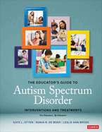 The Educator s Guide to Autism Spectrum Disorder: Interventions and Treatments