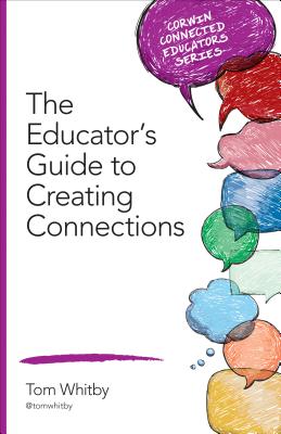 The Educator s Guide to Creating Connections - Whitby, Tom (Editor)