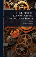 The Effect of Keyways on the Strength of Shafts