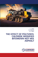 The Effect of Polyvinyl Chloride Modified Bitumenin Hot Mix Asphalt