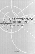 The Effective Crystal Field Potential - Mulak, J (Editor), and Gajek, Z (Editor)