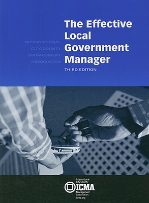 The Effective Local Government Manager - Newell, Charldean (Editor)