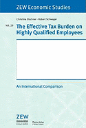 The Effective Tax Burden on Highly Qualified Employees: An International Comparison