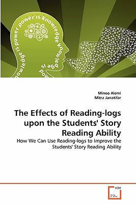 The Effects of Reading-logs upon the Students' Story Reading Ability - Alemi, Minoo, and Janatifar, Mitra