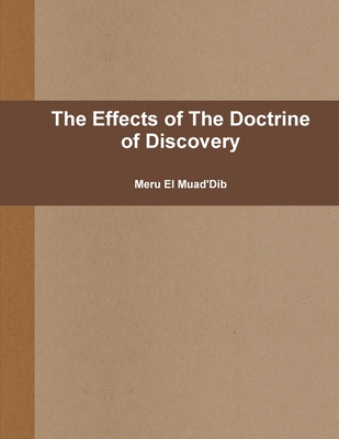 The Effects of The Doctrine of Discovery - Muad'Dib, Meru El