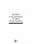 The Effects on the Atmosphere of a Major Nuclear Exchange - National Research Council, and Division on Engineering and Physical Sciences, and Commission on Physical Sciences Mathematics...
