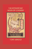 The Effrontery Book of Cookery: Pidgin Recipes From the Effrontery Lodge