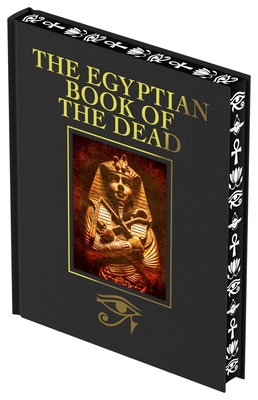 The Egyptian Book of the Dead: Luxury Full-Color Edition - Wallis Budge, Ea (Translated by), and Arcturus Publishing Limited