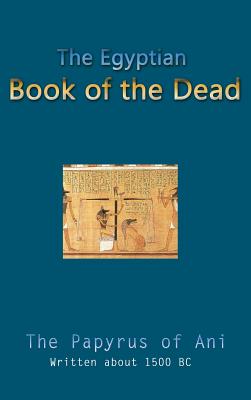The Egyptian Book of the Dead - Budge, E A Wallis, Professor (Translated by)
