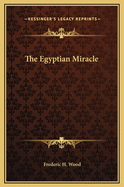 The Egyptian Miracle
