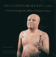 The Egyptian Museum in Cairo: A Walk Through the Alleys of Ancient Egypt. Standard Edition