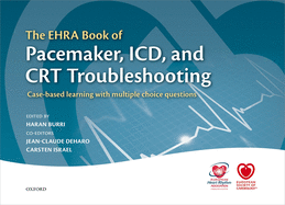 The EHRA Book of Pacemaker, ICD, and CRT Troubleshooting: Case-based learning with multiple choice questions