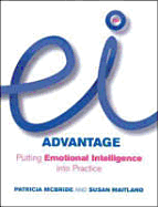 The Ei Advantagbe: Putting Emotional Intelligence Into Practice