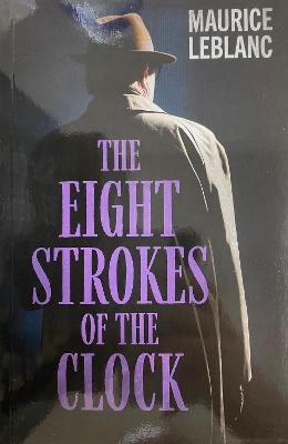 The Eight Strokes of the Clock - Leblanc, Maurice