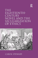 The Eighteenth-century Novel and the Secularization of Ethics