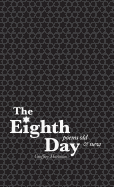 The Eighth Day: Poems Old and New