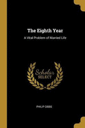 The Eighth Year: A Vital Problem of Married Life