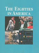 The Eighties in America, Volume II: Gender Gap in Voting-Reagan's "Evil Empire" Speech - Berman, Milton (Editor), and Irons-Georges, Tracy (Editor)