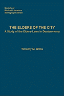 The Elders of the City: A Study of the Elders-Laws in Deuteronomy