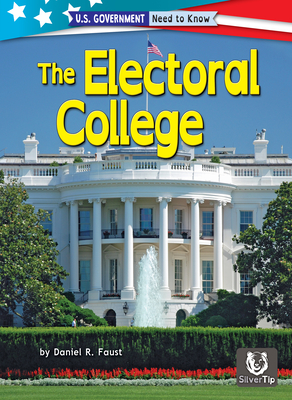 The Electoral College - Faust, Daniel R