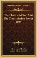 The Electric Motor and the Transmission Power (1896)