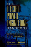 The Electric Power Engineering Handbook - Grigsby, Leonard L (Editor)