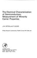The Electrical Characterisation of Semiconductors: Measurement of Minority Carrier Properties - Orton, John Wilfred, and Blood, Peter