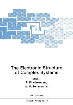 The Electronic Structure of Complex Systems - Phariseau, P (Editor), and Temmerman, W M (Editor)