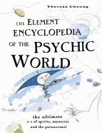 The Element Encyclopedia of the Psychic World: The Ultimate A-Z of Spirits, Mysteries and the Paranormal