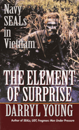 The Element of Surprise: Navy Seals in Vietnam