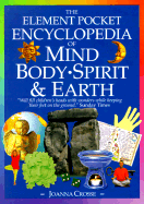 The Element Pocket Encyclopedia of Mind, Body, Spirit and Earth