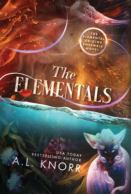 The Elementals: An Elemental Origins Ensemble Novel - Knorr, A L