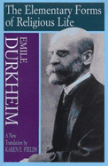 The Elementary Forms of Religious Life - Durkheim, Emile, and Fields, Karen (Translated by)