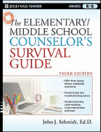 The Elementary/Middle School Counselor's Survival Guide: Grades K-8